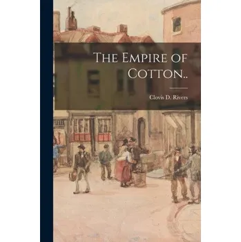 Populárně naučná literatura pro dospělé The Empire of Cotton.. (EN)