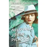 Milovala jsem Picassa - Jeanne Mackin…