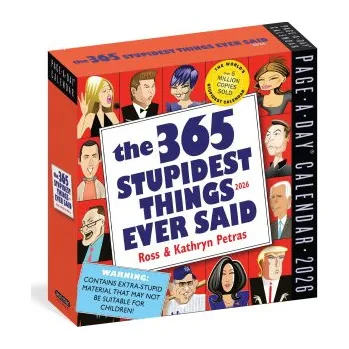 Kalendář CAL 26 365 STUPIDEST THINGS EVER SAID (BOX)(Kalendář)