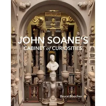 Umění John Soane`s Cabinet of Curiosities – Reflections on an Architect and His Collection (Bruce Boucher)(Pevná)