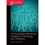 The Routledge International Handbook of Sociology and Christianity - Hiebert, Dennis
