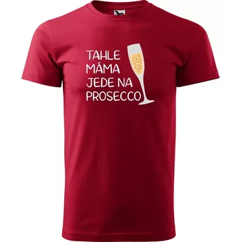 Sablio Tričko s potiskem pro maminku Tahle máma jede na prosecco - červené 5XL