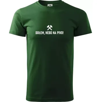 DOŁEM, NEBO NA PIVO!﻿ - Triko extra velké (5-8XL) - 7XL ( Lahvově zelená )