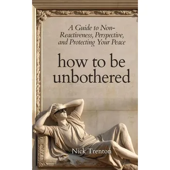 Osobní rozvoj How To Be Unbothered - Trenton, Nick