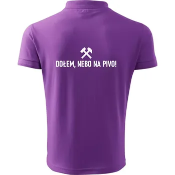 Pánská košile DOŁEM, NEBO NA PIVO! - Polokošile pánská Pique Polo 203 - 5XL ( Fialová )