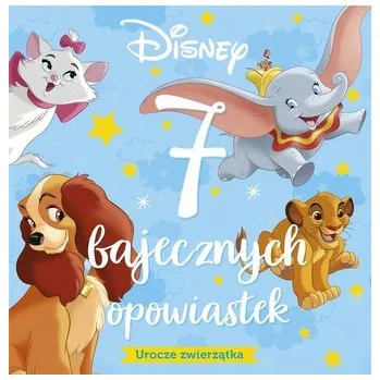 Pohádka 7 bajecznych opowiastek. Urocze zwierzątka. Disney - praca zbirowa