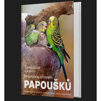 Chovatelství Průvodce chovem papoušků