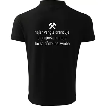 Pánská košile Hajer vengle drancuje a gnojočkum pluje bo se přidoł na zymba - Polokošile pánská Pique Polo 203 - 2XL ( Černá )