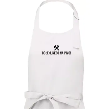 Kuchyňská zástěra DOŁEM, NEBO NA PIVO!﻿ - Pánská zástěra na vaření - Univerzální velikost ( Bílá )
