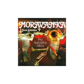 Česká hudba Moravanka Jana Slabáka – Pro každého něco