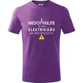 Nedotýkejte se ani elektrikářů na zem spadlých - Tričko dětské bavlněné - 98 cm / 2 roky ( Fialová )