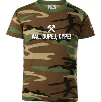 VAL, DUPEJ, CYPE! - Dětské maskáčové triko - 104-110cm / 3-4 roky ( Hnědý maskáč )