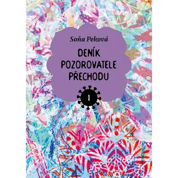 Deník pozorovatele přechodu 1 - Soňa Peková (2025, brožovaná)