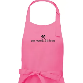 Kuchyňská zástěra BINEĆ V KSICHTĚ A ŠTĚSTÍ V KOLE - Dámská zástěra na vaření - Univerzální velikost ( Růžová )