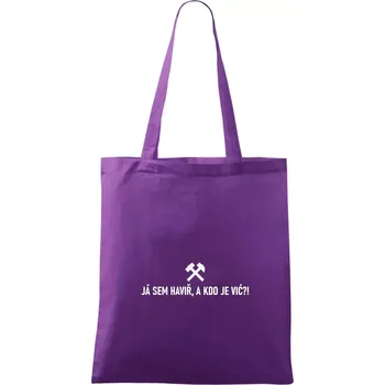 JÁ SEM HAVIŘ, A KDO JE VIĆ?!﻿ - Taška bavlněná - 42 x 38 cm ( Fialová )