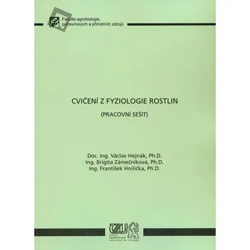 Příroda Cvičení z fyziologie rostlin - Václav Hejnák a kolektiv