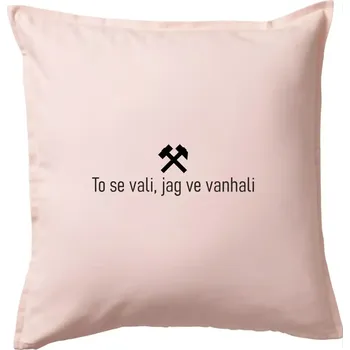 Polštář To se vali, jag ve vanhali - Polštář 50x50 - 50x50 - Pouze potah ( Světle růžová )