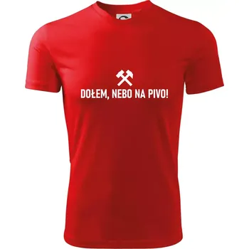 DOŁEM, NEBO NA PIVO! - Dětské triko sportovní (dresovina) - 146 cm/10 let ( Červená )