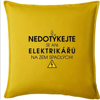 Polštář Nedotýkejte se ani elektrikářů na zem spadlých - Polštář 50x50 - 50x50 - Pouze potah ( Žlutá )