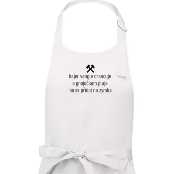 Kuchyňská zástěra Hajer vengle drancuje a gnojočkum pluje bo se přidoł na zymba - Dámská zástěra na vaření - Univerzální velikost ( Bílá )