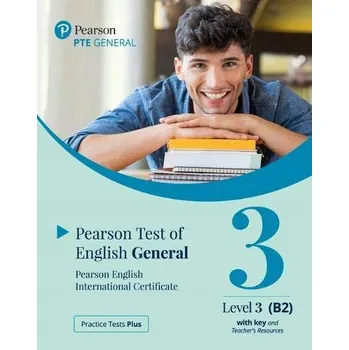 Populárně naučná literatura pro dospělé Practice Tests Plus. PTE General Level 3 Kolektiv autorů