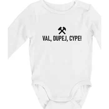 VAL, DUPEJ, CYPE!﻿ - Body kojenecké s dlouhým rukávem - Dlouhý r. 3-6 měs ( Bílá )