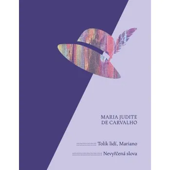 Kniha Tolik lidí, Mariano Nevyřčená slova - Maria Judita du Calvalho