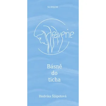 Poezie Hedverie Básně do ticha Hedvika Šlápotová