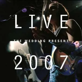 Zahraniční hudba CD/DVD The Wedding Present: Live 2007 2017