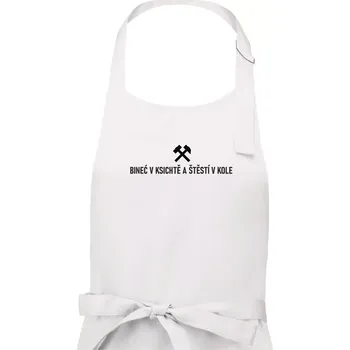 Kuchyňská zástěra BINEĆ V KSICHTĚ A ŠTĚSTÍ V KOLE - Pánská zástěra na vaření - Univerzální velikost ( Bílá )