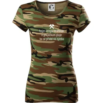 Hajer vengle drancuje a gnojočkum pluje bo se přidoł na zymba - Dámské maskáčové triko - XL ( Hnědý maskáč )