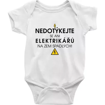 Kojenecké oblečení Nedotýkejte se ani elektrikářů na zem spadlých - Body kojenecké s krátkým rukávem - Krátký r. do 3 měs ( Bílá )