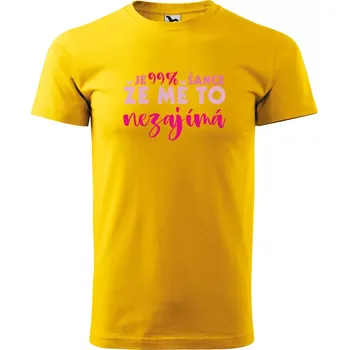 Sablio Tričko s potiskem Je 99% šance že mě to nezajímá - žluté S
