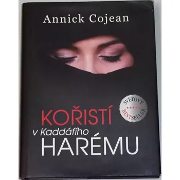 Cojean Annick - Kořistí v Kaddáfího harému