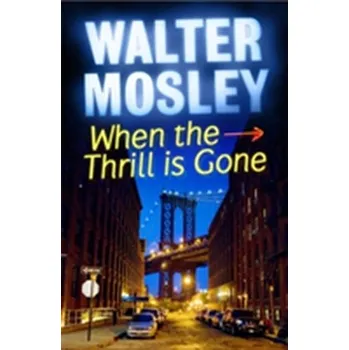 Beletrie pro dospělé When the Thrill is Gone - Walter Mosley