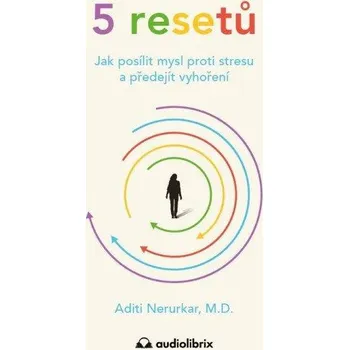 5 resetů - Jak posílit mysl proti stresu a předejít vyhoření