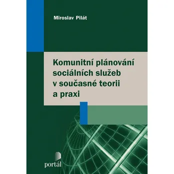 Kniha Komunitní plánování sociálních služeb v současné teorii a praxi