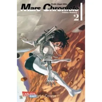 Battle Angel Alita - Mars Chronicle. Bd.2 – Yukito Kishiro (DE)