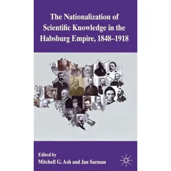 Populárně naučná literatura pro dospělé The Nationalization of Scientific Knowledge in the Habsburg Empire, 1848-1918