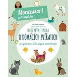Moje první kniha o domácích zvířatech se spoustou úžasných samolepek (Montessori: Svět úspěchů)
