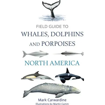 Cizojazyčná kniha Field Guide to Whales, Dolphins and Porpoises of North America – Mark Carwardine (EN)