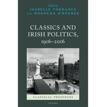 Populárně naučná literatura pro dospělé Classics and Irish Politics, 1916-2016