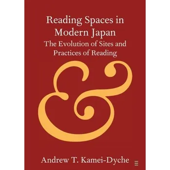 Cestování Reading Spaces in Modern Japan - Kamei-Dyche, Andrew T. (Aoyama Gakuin University, Japan)