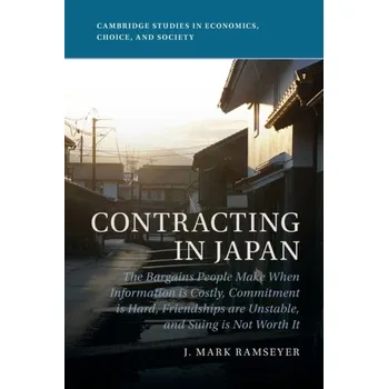 Populárně naučná literatura pro dospělé Contracting in Japan - Ramseyer, J. Mark (Harvard Law School, Massachusetts)