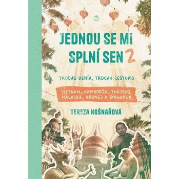 Jednou se mi splní sen 2 - Trochu deník, trochu cestopis