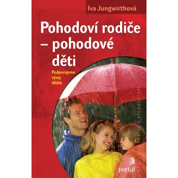 Populárně naučná literatura pro dospělé Pohodoví rodiče - pohodové děti