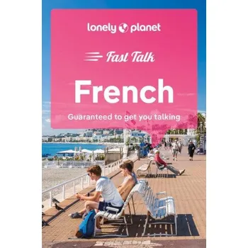Cestování Lonely Planet Fast Talk French (EN)