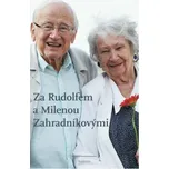 Za Rudolfem a Milenou Zahradníkovými