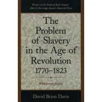 Populárně naučná literatura pro dospělé The Problem of Slavery in the Age of Revolution, 1770-1823 - E. David Davis