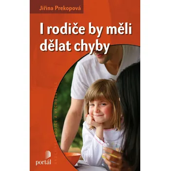 I rodiče by měli dělat chyby